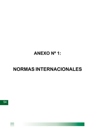 54
ANEXO Nº 1:
NORMAS INTERNACIONALES
 