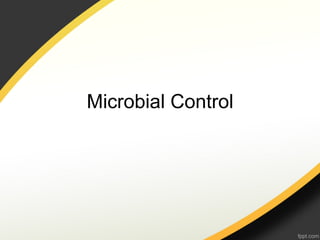 Microbial Control
 