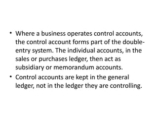 Control Accounts Control Accounts.pptx for o level students | PPTX