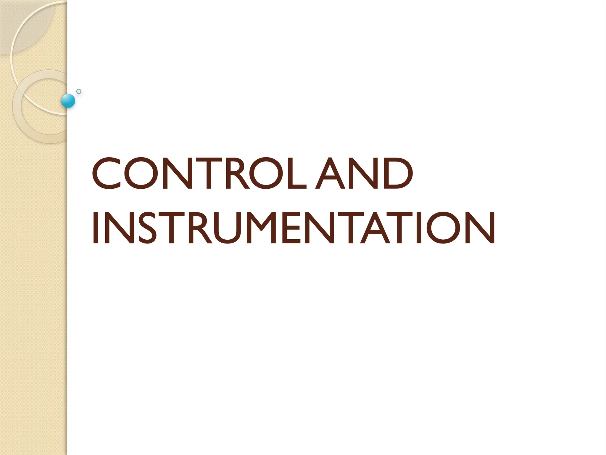 CONTROL AND
INSTRUMENTATION
 