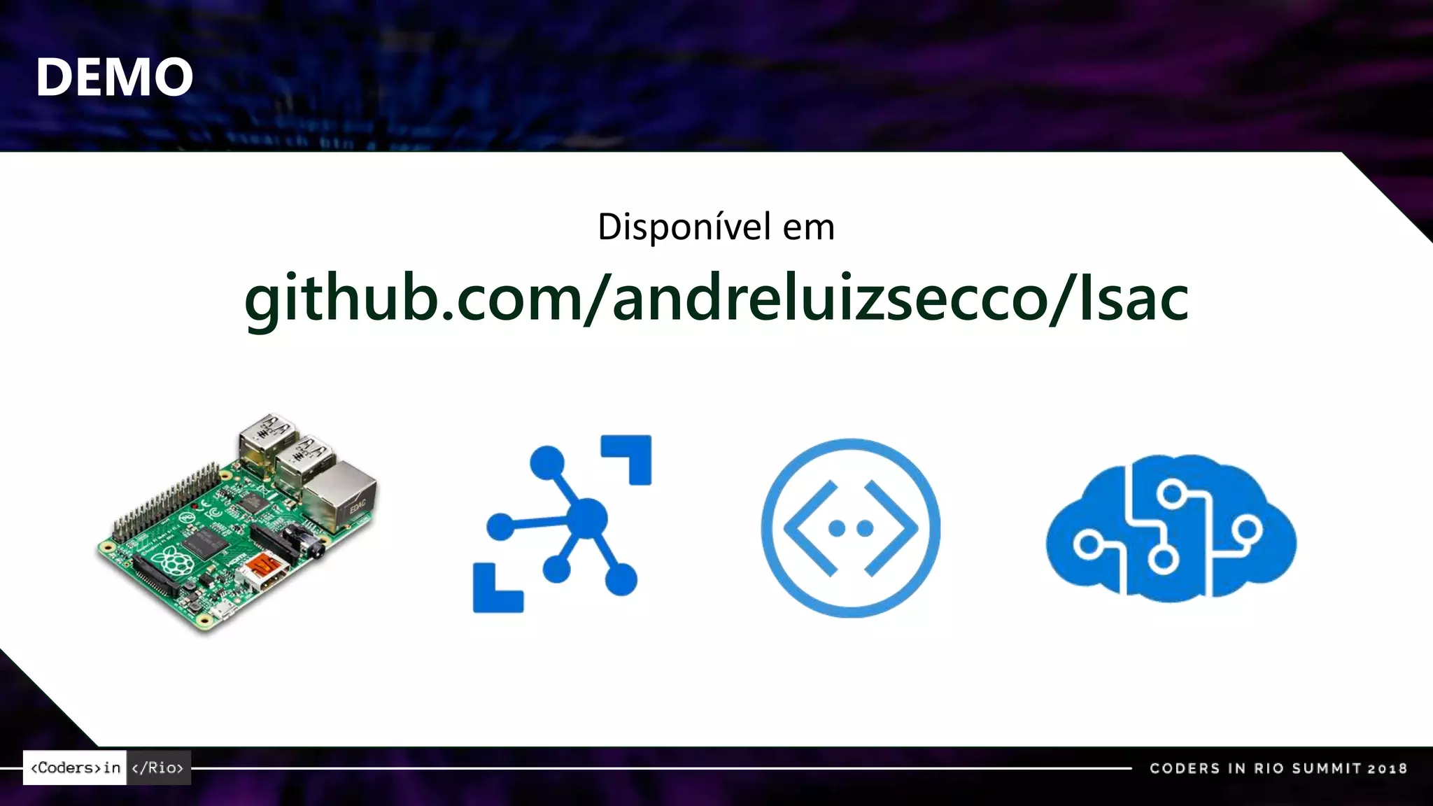 DEMO
Disponível em
github.com/andreluizsecco/Isac
 