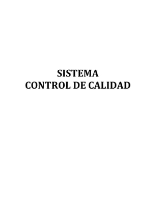 SISTEMA
CONTROL DE CALIDAD
 