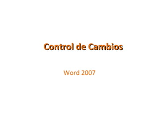Control de Cambios  Word 2007 