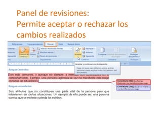 Panel de revisiones: Permite aceptar o rechazar los cambios realizados  