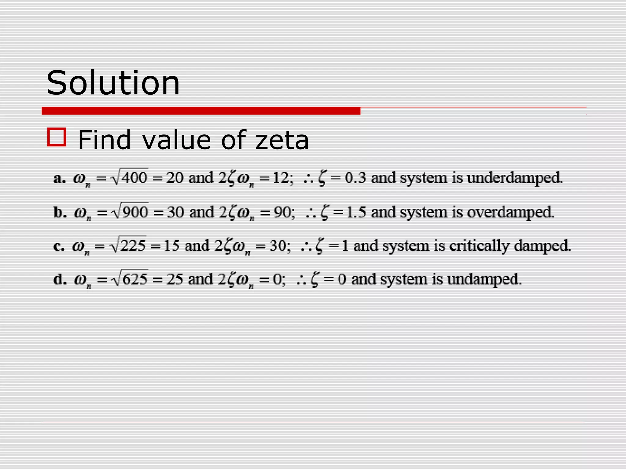 Solution
 Find value of zeta

 
