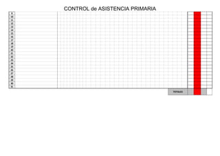CONTROL de ASISTENCIA PRIMARIA
9
10
11
12
13
14
15
16
17
18
19
20
21
22
23
24
25
26
27
28
29
30
31
TOTALES
 