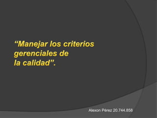 Alexon Pérez 20.744.858
 