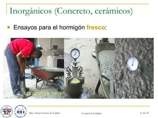 Inorgánicos (Concreto, cerámicos) Ensayos para el hormigón  fresco : 