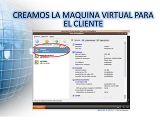 CREAMOS LA MAQUINA VIRTUAL PARA
           EL CLIENTE
 