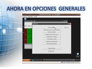 AHORA EN OPCIONES GENERALES
 