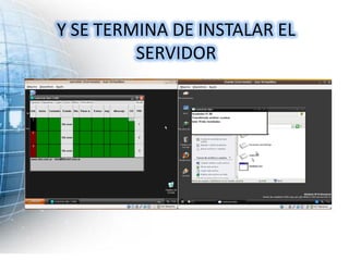Y SE TERMINA DE INSTALAR EL
         SERVIDOR
 