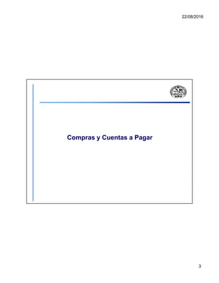 22/08/2016
Compras y Cuentas a Pagar
3
 
