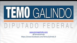 www.temogalindo.com
@TemoGalindo
https://www.facebook.com/Temo.Galindo.D
 