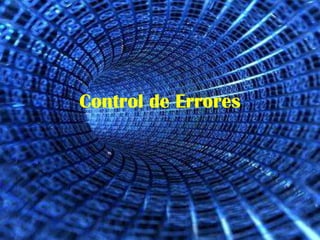 Control de Errores
 