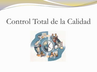 Control Total de la Calidad
 