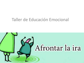 Taller de Educación Emocional
 