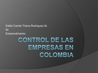 Eddie Camilo Triana Rodríguez 9c
9c
Emprendimiento

 