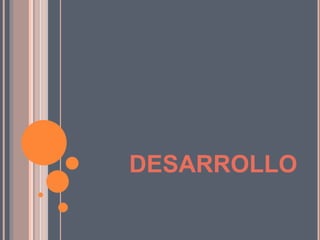 DESARROLLO
 