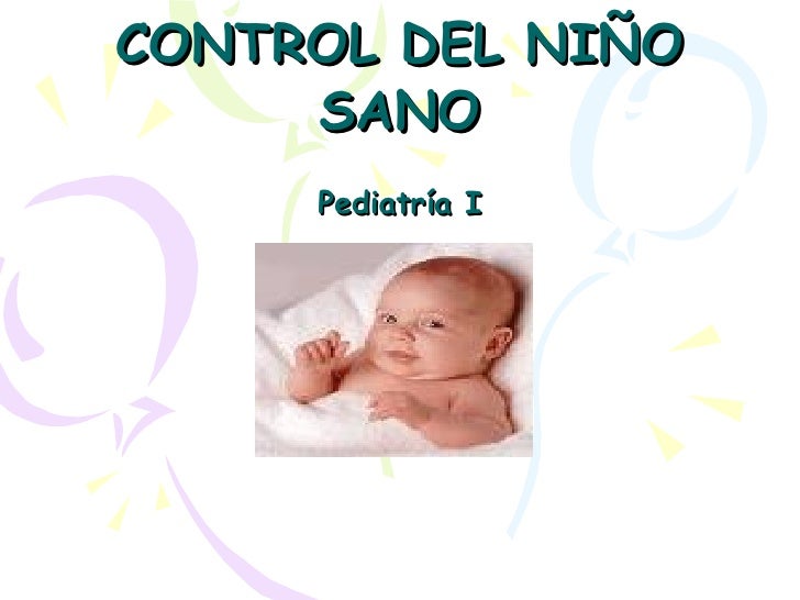 Control del niño sano Control del niño sano