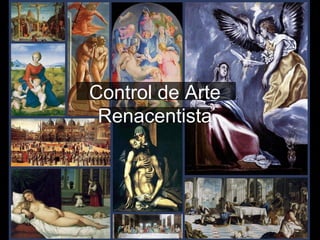 Control de Arte
Renacentista
 