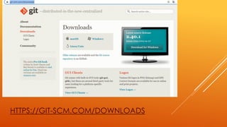 HTTPS://GIT-SCM.COM/DOWNLOADS
 
