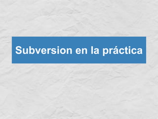 [ES] Control de versiones con subversion | PDF