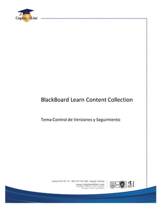 BlackBoard Learn Content Collection
Tema:Control de Versiones y Seguimiento
 