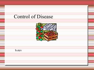 Control of Disease b.stev 