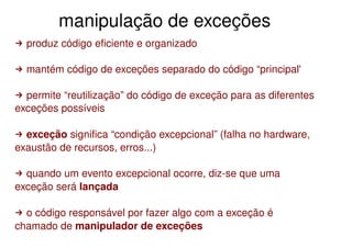Controle de Fluxo, Exceções, Assertivas