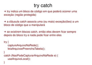 Controle de Fluxo, Exceções, Assertivas