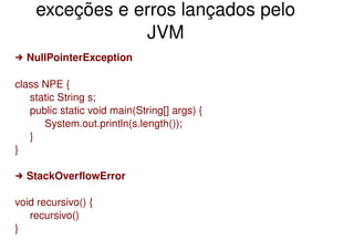 Controle de Fluxo, Exceções, Assertivas