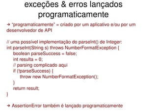 Controle de Fluxo, Exceções, Assertivas