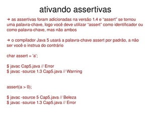 Controle de Fluxo, Exceções, Assertivas