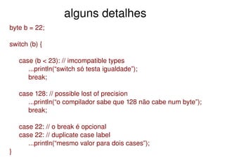 Controle de Fluxo, Exceções, Assertivas
