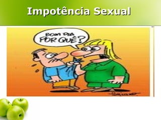 Impotência Sexual
 