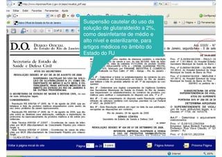 Suspensão cautelar do uso da
solução de glutaraldeído a 2%,
como desinfetante de médio e
alto nível e esterilizante, para
artigos médicos no âmbito do
Estado do RJ
 