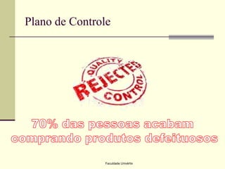 Plano de Controle

Faculdade Univértix

 