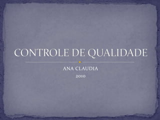 ANA CLAUDIA 2010 CONTROLE DE QUALIDADE 