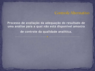  Utilização de materiais de referência apropriados;