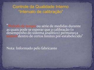 Precisão com exatidãoO objetivo do CQ é obter um resultado:exato (o exame representa o valor real do paciente) preciso (o exame é reprodutível).