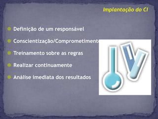 Erro Aleatório/ImprecisãoAo acasoFreqüência indeterminadaÉ estimado pelo desvio padrãoPode ser minimizado, mas nunca totalmente eliminado.Afeta todas as amostras da mesma maneiraA causa pode ser determinada e está ligada às características do processoPode ser praticamente eliminado.Erro Sistemático (Bias)/Inexatidão