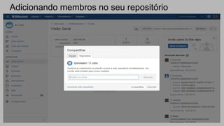 Adicionando membros no seu repositório
 