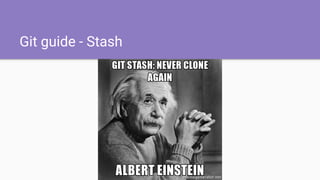 Git guide - Stash
 