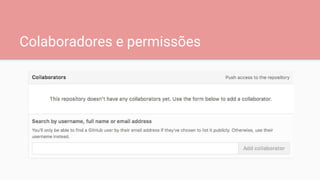 Colaboradores e permissões
 