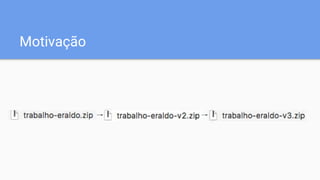 Motivação
 