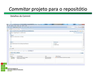 Commitar projeto para o repositótio
Detalhes do Commit
 