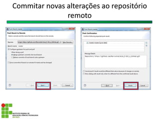 Commitar novas alterações ao repositório
remoto
 