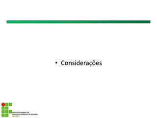 • Considerações
 