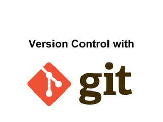 Version Control with
 