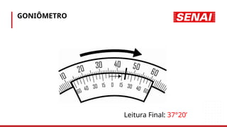 GONIÔMETRO
Leitura Final: 37°20’
 